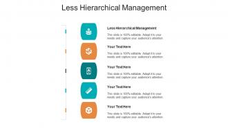 Less hierarchical management ppt powerpoint presentation summary styles cpb
