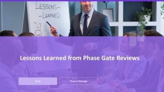 Lessons Learned From Phase Gate Reviews PPT Demonstration AT