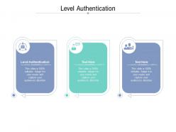 Level authentication ppt powerpoint presentation infographic template pictures cpb