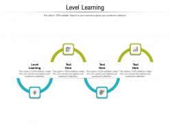 Level learning ppt powerpoint presentation infographics guidelines cpb
