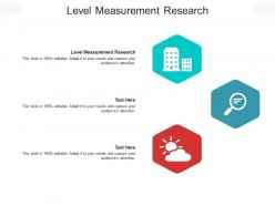 Level measurement research ppt powerpoint presentation outline backgrounds cpb