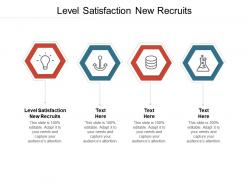 Level satisfaction new recruits ppt powerpoint presentation layouts slideshow cpb