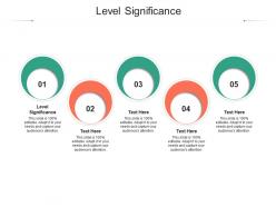 Level significance ppt powerpoint presentation influencers cpb