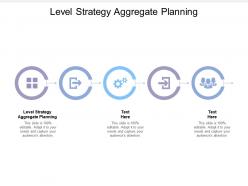 Level strategy aggregate planning ppt powerpoint presentation model cpb