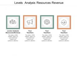 Levels analysis resources revenue ppt powerpoint presentation professional model cpb