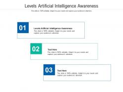 Levels artificial intelligence awareness ppt powerpoint presentation summary good cpb