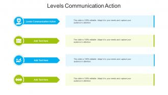 Levels Communication Action In Powerpoint And Google Slides Cpb
