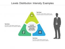 Levels distribution intensity examples ppt powerpoint presentation styles master slide cpb