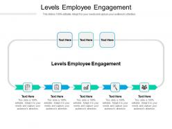 Levels employee engagement ppt powerpoint presentation model elements cpb