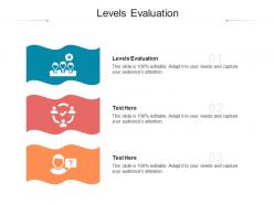 Levels evaluation ppt powerpoint presentation model maker cpb