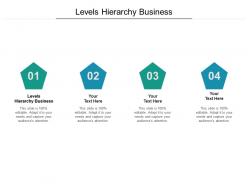 Levels hierarchy business ppt powerpoint presentation visual aids diagrams cpb