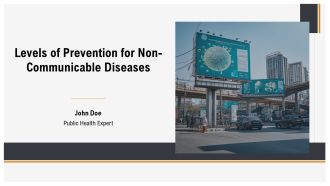 Levels Of Prevention For Non Communicable Diseases PPT Guidelines AT
