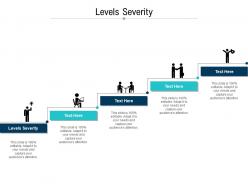 Levels severity ppt powerpoint presentation layouts rules cpb