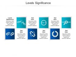 Levels significance ppt powerpoint presentation file pictures cpb