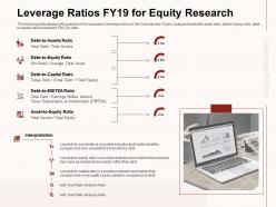 Leverage Ratios Fy19 For Equity Research Based Capital Ppt Powerpoint Presentation Outline Layouts