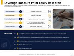 Leverage ratios fy19 for equity research positive indicator ppt powerpoint presentation layouts rules
