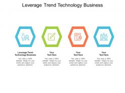 Leverage trend technology business ppt powerpoint presentation infographic template graphics cpb