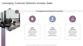Leveraging Customer Networks Increase Sales In Powerpoint And Google Slides Cpb