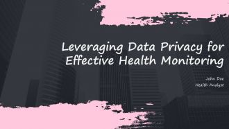Leveraging Data Privacy For Effective Health Monitoring PPT Designs ACP