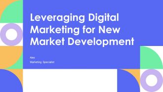 Leveraging Digital Marketing For New Market Development PPT PowerPoint AT Leveraging Digital Marketing For New Market Development PPT PowerPoint AT