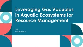 Leveraging Gas Vacuoles In Aquatic Ecosystems For Resource Management PPT Guidelines ACP