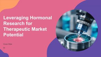 Leveraging Hormonal Research For Therapeutic Market Potential PPT Presentation ACP