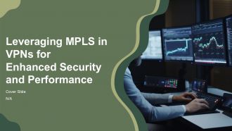 Leveraging MPLS In Vpns For Enhanced Security And Performance PPT Slides ST AI