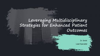 Leveraging Multidisciplinary Strategies For Enhanced Patient Outcomes PPT Mockup ACP
