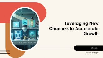 Leveraging New Channels To Accelerate Growth PPT Sample AT