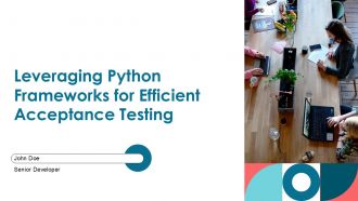 Leveraging Python Frameworks For Efficient Acceptance Testing PPT Information ACP
