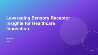 Leveraging Sensory Receptor Insights For Healthcare Innovation PPT Structure ACP