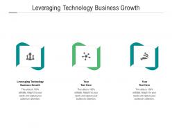 Leveraging technology business growth ppt powerpoint presentation layouts pictures cpb
