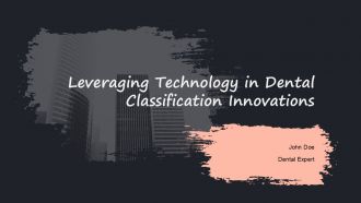 Leveraging Technology In Dental Classification Innovations PPT Information ACP