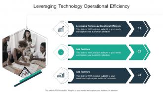 Leveraging Technology Operational Efficiency In Powerpoint And Google Slides Cpb