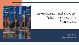 Leveraging Technology Talent Acquisition Processes PPT Demonstration AT Leveraging Technology Talent Acquisition Processes PPT Demonstration AT