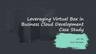 Leveraging Virtual Box In Business Cloud Development Case Study PPT Sample ACP