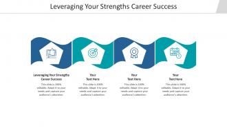 Leveraging your strengths career success ppt powerpoint presentation model ideas cpb