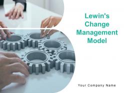 Lewins Change Management Model Powerpoint Presentation Slides