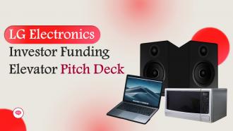 LG Electronics Investor Funding Elevator Pitch Deck Ppt Template
