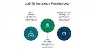Liability insurance housing loan ppt powerpoint presentation styles smartart cpb