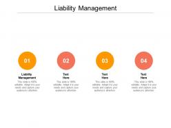 Liability management ppt powerpoint presentation slides design ideas cpb