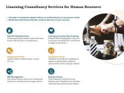 Liasoning consultancy services for human resource ppt powerpoint professional