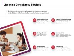 Liasoning consultancy services ppt powerpoint presentation outline pictures