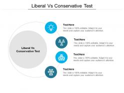Liberal vs conservative test ppt powerpoint presentation summary graphics pictures cpb