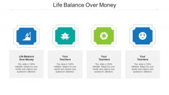Life balance over money ppt powerpoint presentation show styles cpb
