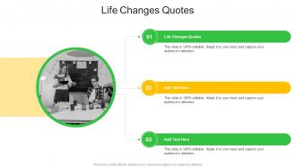 Life Changes Quotes In Powerpoint And Google Slides Cpb