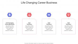 Life Changing Career Business In Powerpoint And Google Slides Cpb