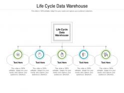Life cycle data warehouse ppt powerpoint presentation file information cpb
