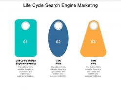 Life cycle search engine marketing ppt powerpoint presentation slides designs cpb
