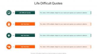 Life Difficult Quotes In Powerpoint And Google Slides Cpb